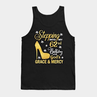 Stepping Into My 62nd Birthday With God's Grace & Mercy Bday Tank Top